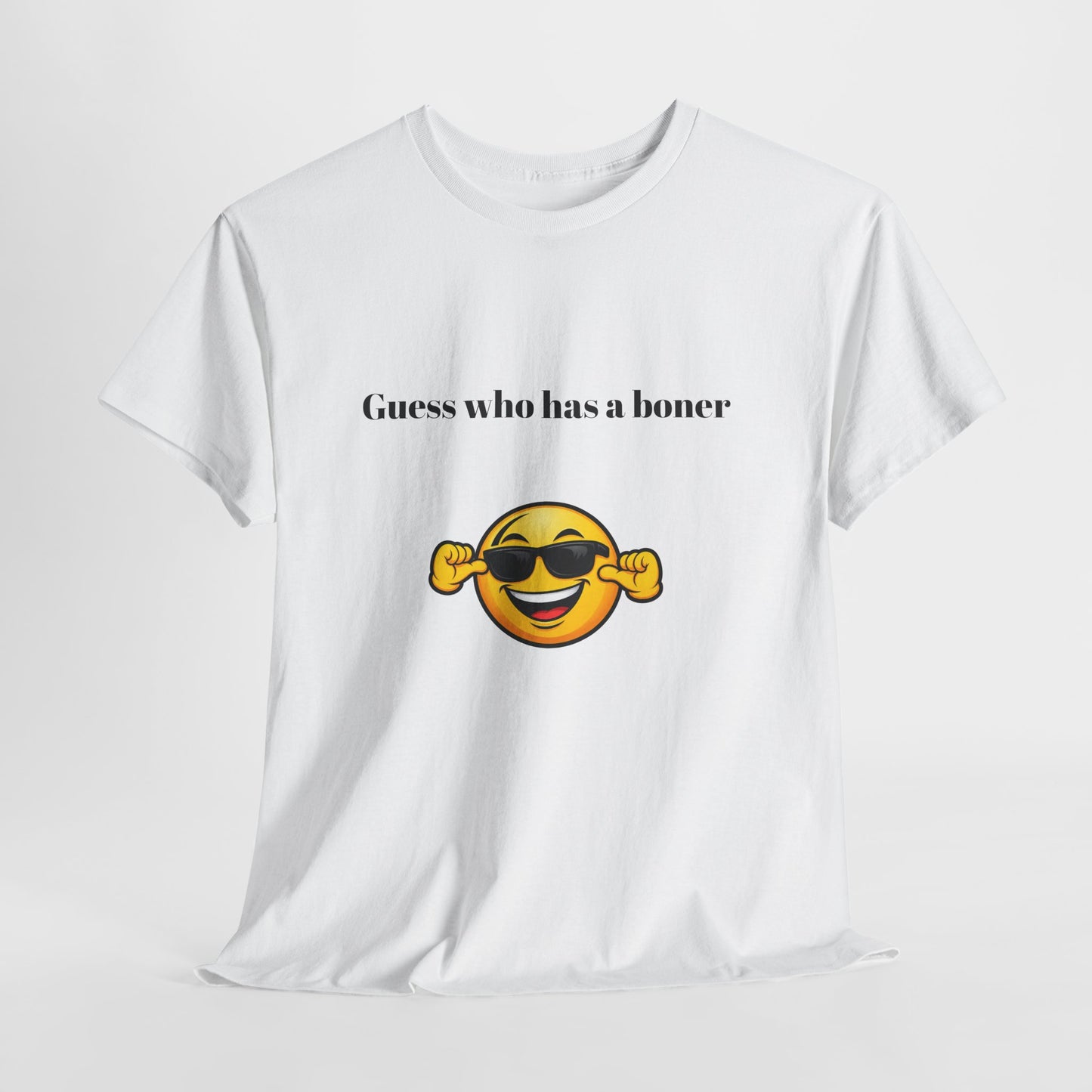 Guess Who Has A Boner | T-Shirt