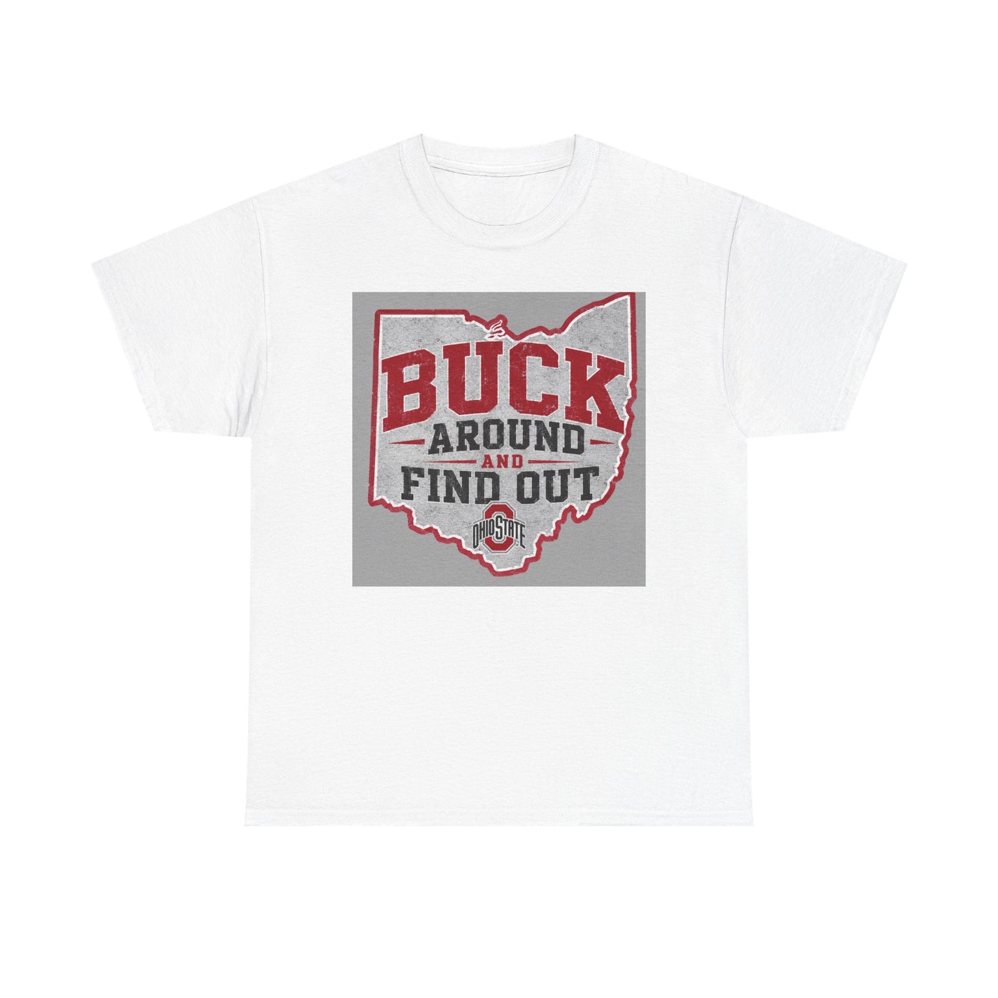 Buck Around and Find Out | T‑Shirt