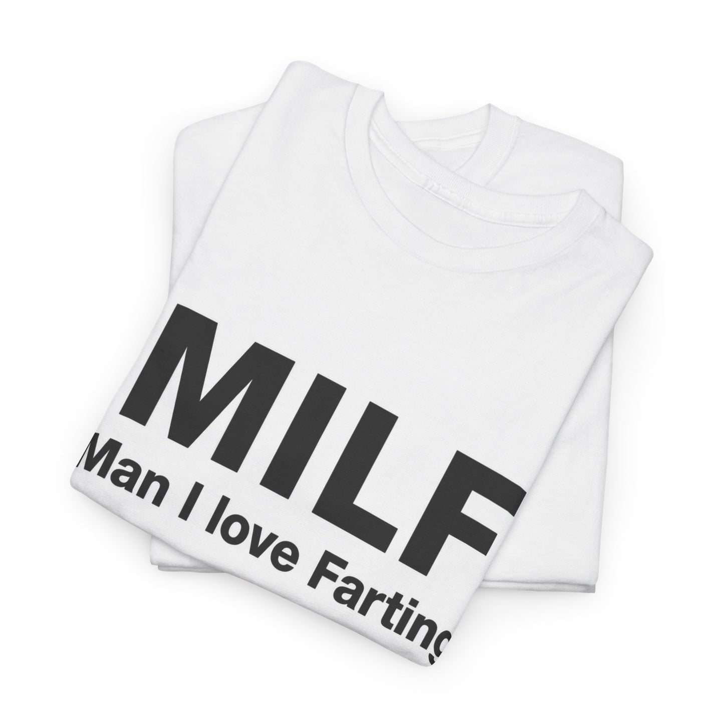 Man I Love Farting | T-Shirt