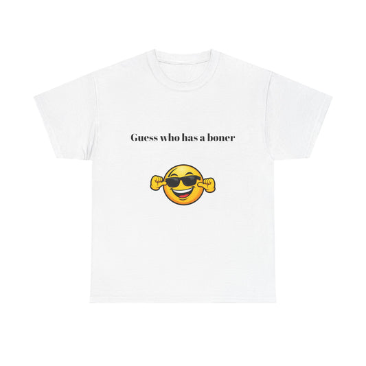 Guess Who Has A Boner | T-Shirt