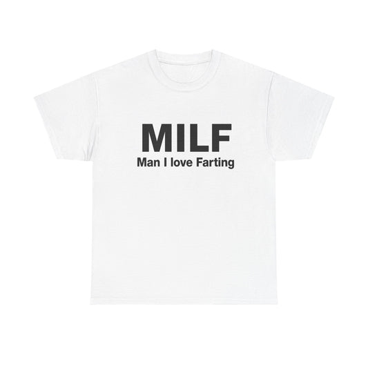 Man I Love Farting | T-Shirt